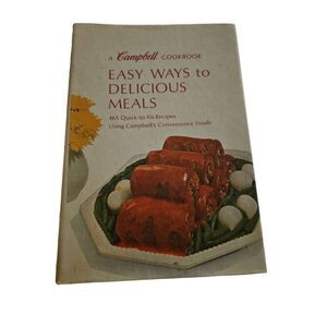 A campbell cookbook easy ways to delicious meals